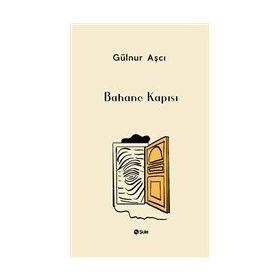 Bahane Kapısı - Gülnur Aşçı