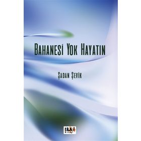 Bahanesi Yok Hayatın - Şadan Şevik