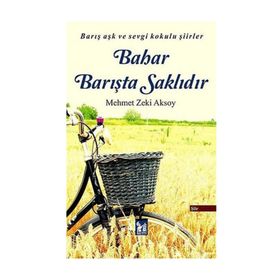 Bahar Barışta Saklıdır - Mehmet Zeki Aksoy