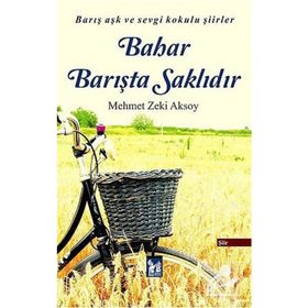 Bahar Barışta Saklıdır - Mehmet Zeki Aksoy