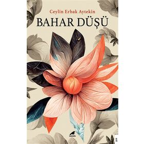 Bahar Düşü - Ceylin Erbak Aytekin