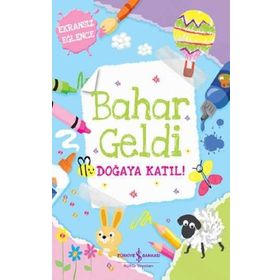 Bahar Geldi Doğaya Katıl! - İş Bankası Kültür Yayınları