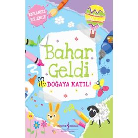 Bahar Geldi Doğaya Katıl! - İş Bankası Kültür Yayınları