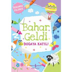 Bahar Geldi Doğaya Katıl! - İş Bankası Kültür Yayınları