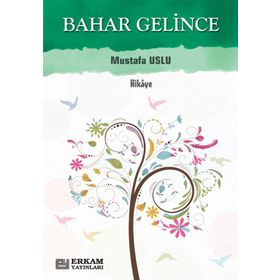 Bahar Gelince Mustafa Uslu