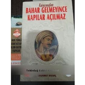 Bahar Gelmeyince Kapılar Açılmaz - Mehmet Bilgiç