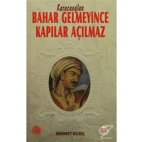 Bahar Gelmeyince Kapılar Açılmaz - Mehmet Bilgiç