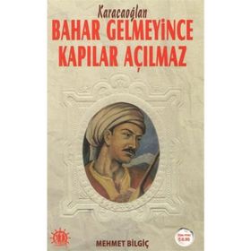 Bahar Gelmeyince Kapılar Açılmaz - Mehmet Bilgiç