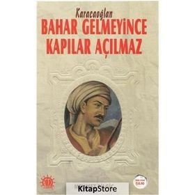Bahar Gelmeyince Kapılar Açılmaz - Mehmet Bilgiç