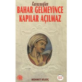Bahar Gelmeyince Kapılar Açılmaz - Mehmet Bilgiç