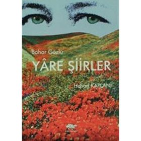 BAHAR GÖZLÜ YÂRE ŞIIRLER - HASAN KAPLANI