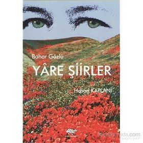 BAHAR GÖZLÜ YÂRE ŞIIRLER - HASAN KAPLANI