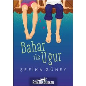Bahar ile Uğur - Şefika Güney