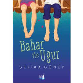 Bahar ile Uğur - Şefika Güney