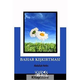 BAHAR KIŞKIRTMASI - ABDULLAH NEFES