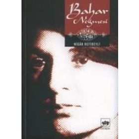 BAHAR NEĞMESİ - NIGÂR REFIBEYLI