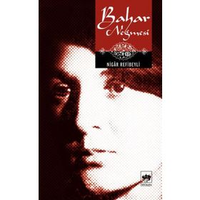 BAHAR NEĞMESİ - NIGÂR REFIBEYLI