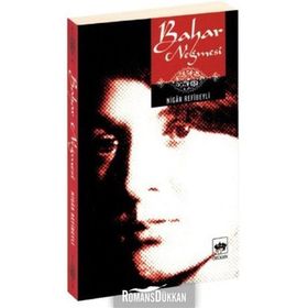 BAHAR NEĞMESİ - NIGÂR REFIBEYLI