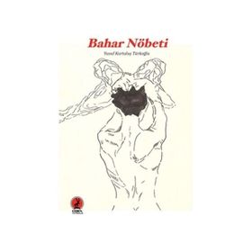 Bahar Nöbeti - Yusuf Kurtuluş Türkoğlu