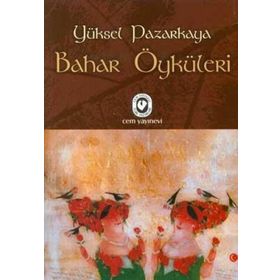 Bahar Öyküleri - Yüksel Pazarkaya