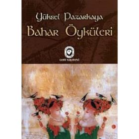 Bahar Öyküleri - Yüksel Pazarkaya