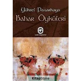 Bahar Öyküleri - Yüksel Pazarkaya