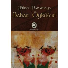 Bahar Öyküleri - Yüksel Pazarkaya