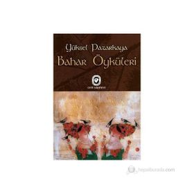Bahar Öyküleri - Yüksel Pazarkaya