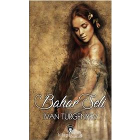 Bahar Seli - Ivan Sergeyeviç Turgenyev