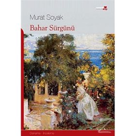 BAHAR SÜRGÜNÜ - MURAT SOYAK