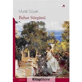 BAHAR SÜRGÜNÜ - MURAT SOYAK