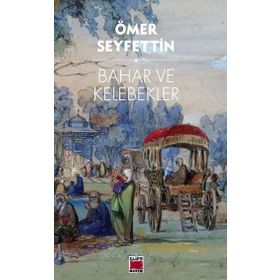 Bahar ve Kelebekler - Ömer Seyfeddin