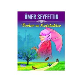 BAHAR VE KELEBEKLER - ÖMER SEYFETTIN (ISBN:9786051000015)
