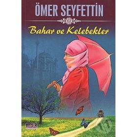 BAHAR VE KELEBEKLER - ÖMER SEYFETTIN