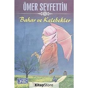 BAHAR VE KELEBEKLER - ÖMER SEYFETTIN