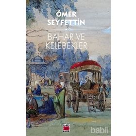 BAHAR VE KELEBEKLER - ÖMER SEYFETTIN