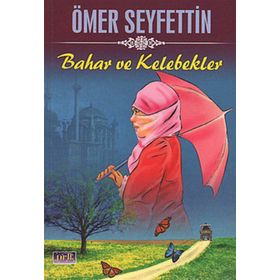 BAHAR VE KELEBEKLER - ÖMER SEYFETTIN