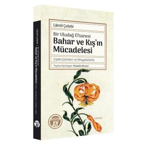 Bahar ve Kışın Mücadelesi Bir Uludağ Efsanesi Büyüyen Ay Yayınları