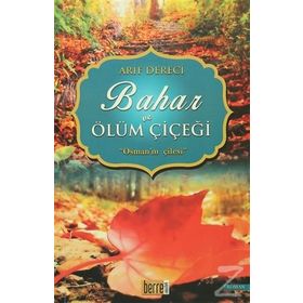 Bahar ve Ölüm Çiçeği - Arif Dereci