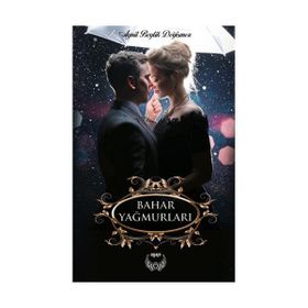 Bahar Yağmurları - Aynil Beylik Değişmez