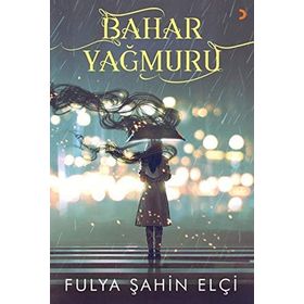 Bahar Yağmuru - Fulya Şahin Elçi