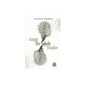 Bahar Yayınları - Hayat Bir Nefesle Başlar - Hatice Gümüş