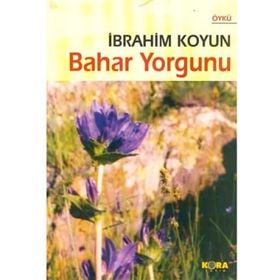 BAHAR YORGUNU - İBRAHİM KOYUN