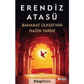 Baharat Ülkesi’nin Hazin Tarihi - Erendiz Atasü
