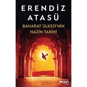 Baharat Ülkesi’nin Hazin Tarihi - Erendiz Atasü