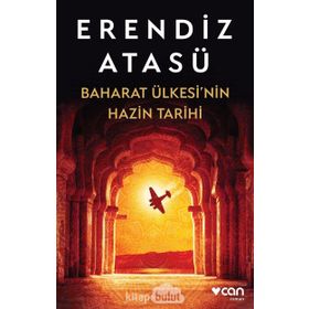Baharat Ülkesi’nin Hazin Tarihi - Erendiz Atasü