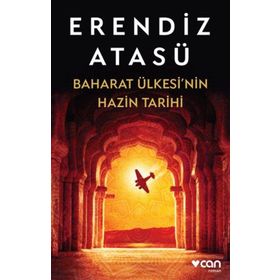 Baharat Ülkesi’nin Hazin Tarihi - Erendiz Atasü