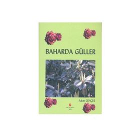BAHARDA GÜLLER - ADEM GENÇER