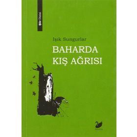 Baharda Kış Ağrısı - Işık Sungurlar