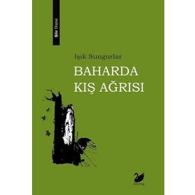 Baharda Kış Ağrısı - Işık Sungurlar